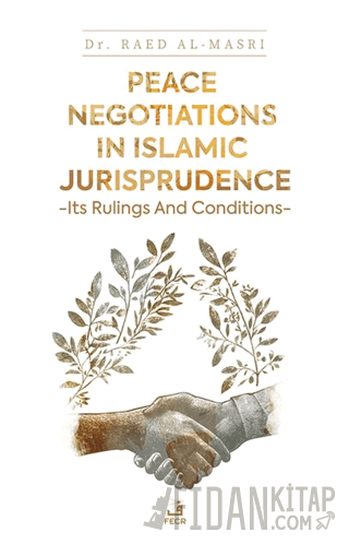 Peace Negotiations in Islamic Jurisprudence - Its Rulings and Conditions