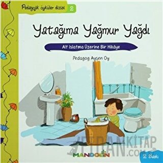 Pedagojik Öyküler Dizisi 2 - Yatağıma Yağmur Yağdı