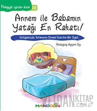 Pedagojik Öyküler Dizisi 23 - Annem ile Babamın Yatağı En Rahatı!