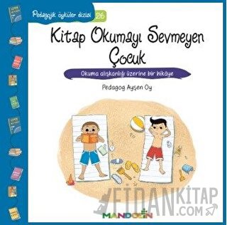 Pedagojik Öyküler Dizisi 26 - Kitap Okumayı Sevmeyen Çocuk