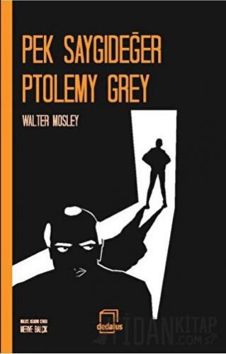 Pek Saygıdeğer Ptolemy Grey Walter Mosley