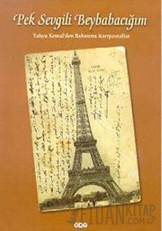 Pek Sevgili Beybabacığım (Ciltli) Yahya Kemal Beyatlı
