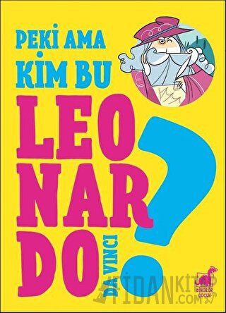 Peki Ama Kim Bu Leonardo Da Vinci?