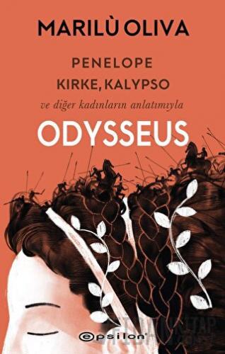 Penelope, Kirke, Kalypso ve Diğer Kadınların Anlatımıyla Odysseus