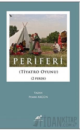 Periferi (Tiyatro Oyunu) (2 Perde) Pembe Akgün