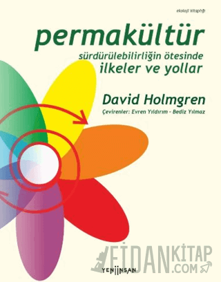 Permakültür: Sürdürülebilirliğin Ötesinde İlkeler ve Yollar Kemal Taşd