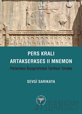 Pers Kralı Artakserkses II Mnemon Sevgi Sarıkaya