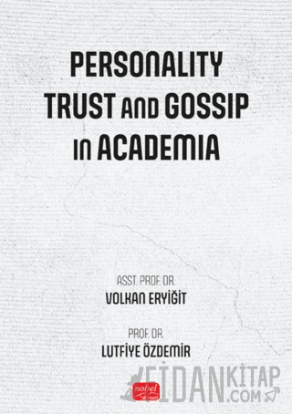 Personality, Trust and Gossip In Academia