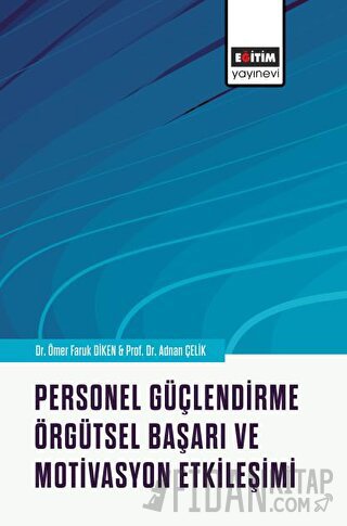 Personel Güçlendirme, Örgütsel Başarı ve Motivasyon Etkileşimi