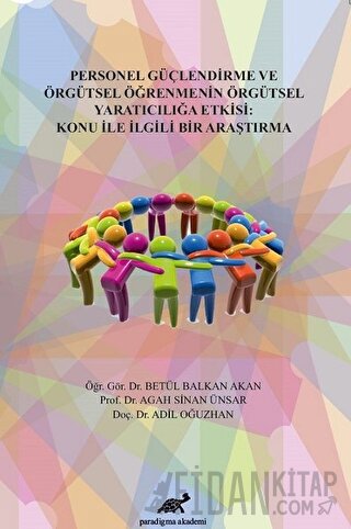 Personel Güçlendirme ve Örgütsel Öğrenmenin Örgütsel Yaratıcılığa Etki