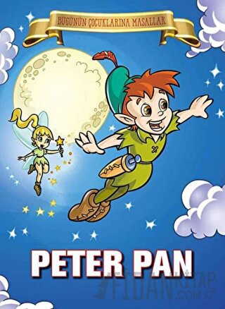 Peter Pan - Bugünün Çocuklarına Masallar