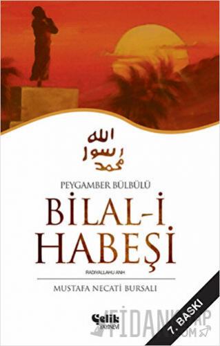 Peygamber Bülbülü Bilal-i Habeşi