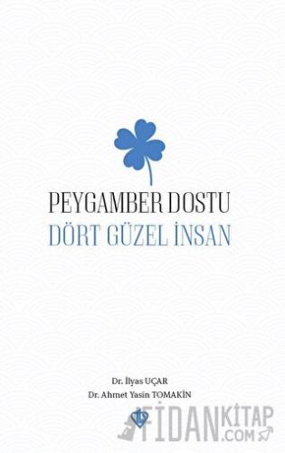 Peygamber Dostu Dört Güzel İnsan