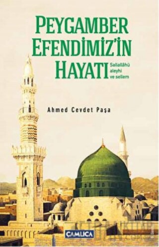 Peygamber Efendimiz’in Hayatı (Sallallahü Aleyhi ve Sellim) Kısas-ı Enbiya ve Tevarih-i Hulefa'dan