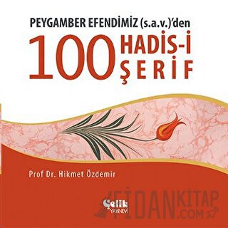 Peygamber Efendimiz (S.A.V.)'den 100 Konuda 100 Hadis