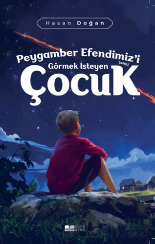 Peygamber Efendimiz'i (sas) Görmek İsteyen Çocuk Hasan Doğan