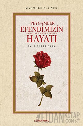 Peygamber Efendimizin (S.A.V) Hayatı - Mahmudu’s Siyer (Ciltli) Eyüb S