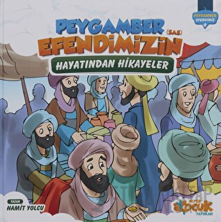 Peygamber Efendimizin (SAS) Hayatından Hikayeler (Ciltli) Hamit Yolcu