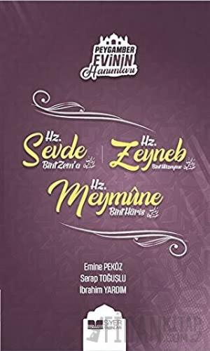Peygamber Evinin Hanımları - Hz. Sevde Bint Zem'a - Hz. Zeynep Bint Hüzeyme - Hz. Meymune Bint Haris