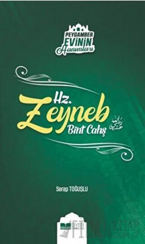 Peygamber Evinin Hanımları - Hz. Zeynep Bint Cahş