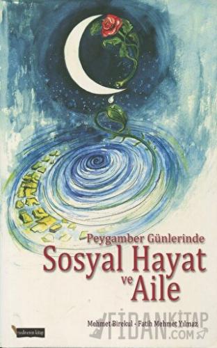 Peygamber Günlerinde Sosyal Hayat ve Aile Mehmet Birekul