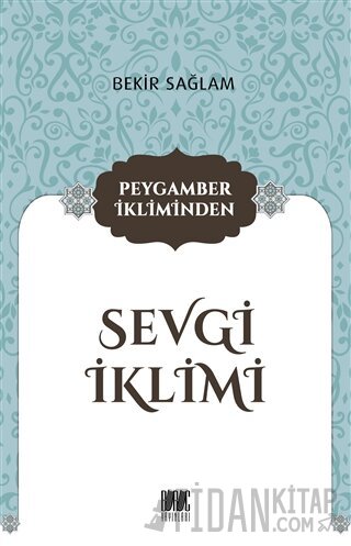 Peygamber İkliminden Sevgi İklimi