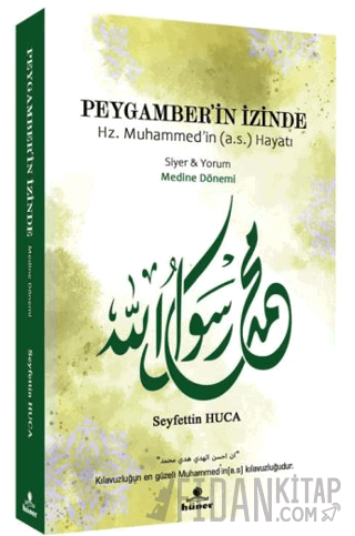 Peygamber’in İzinde Siyer ve Yorum Medine Dönemi Seyfettin Huca