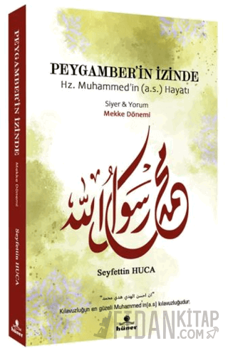 Peygamber’in İzinde Siyer ve Yorum Mekke Dönemi Seyfettin Huca