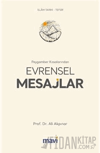 Peygamber Kıssalarından Evrensel Mesajlar Ali Akpınar