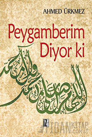 Peygamberim Diyor ki