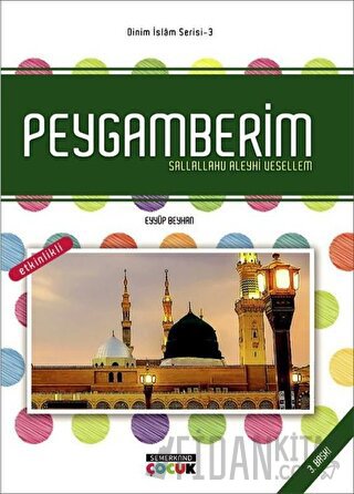 Peygamberim Sallallahu Aleyhi Vesellem - Dinim İslam Serisi 3