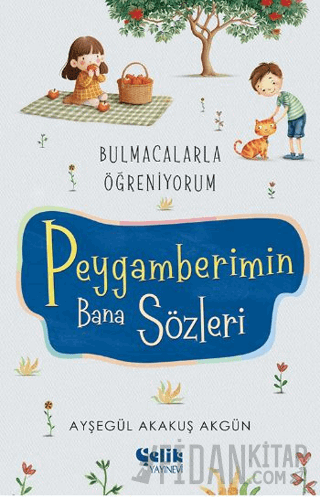 Peygamberimin Bana Sözleri - Bulmacalarla Öğreniyorum Ayşegül Akakuş A