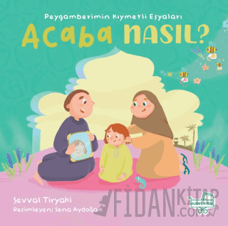 Peygamberimin Kıymetli Eşyaları Acaba Nasıl? (Pencereli Kitap) (Ciltli)