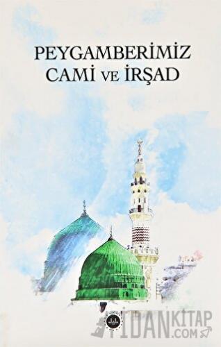 Peygamberimiz Cami ve İrşad
