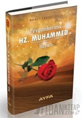 Peygamberimiz HZ. Muhammed (S.A.V.) in Hayatı Kodu : 500 Ahmet Cevdet 