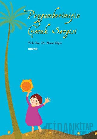 Peygamberimiz’in Çocuk Sevgisi