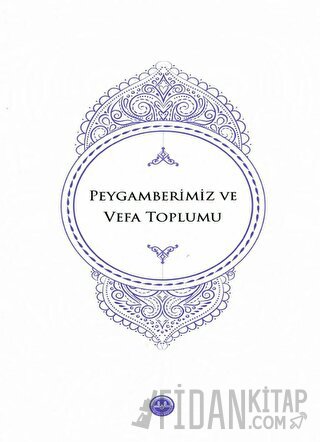 Peygamberimiz ve Vefa Toplumu
