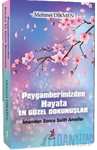 Peygamberimizden Hayata En Güzel Dokunuşlar