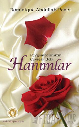 Peygamberimizin Çevresindeki Hanımlar