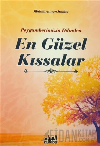 Peygamberimizin Dilinden En Güzel Kıssalar Abdulmennan Joulha