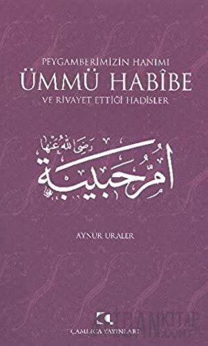 Peygamberimizin Hanımı Ümmü Habibe ve Rivayet Ettiği Hadisler
