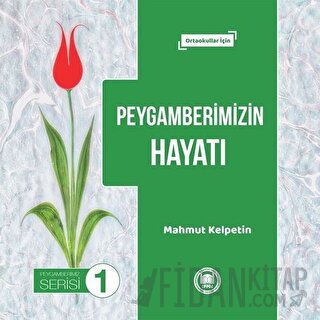 Peygamberimizin Hayatı - Peygamberimiz Serisi 1