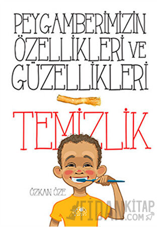 Peygamberimizin Özellikleri ve Güzellikleri 1: Temizlik (Ciltli)