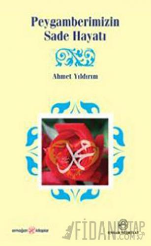 Peygamberimizin Sade Hayatı