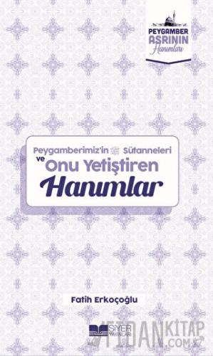 Peygamberimiz'in Süt Anneleri ve Onu Yetiştiren Hanımlar