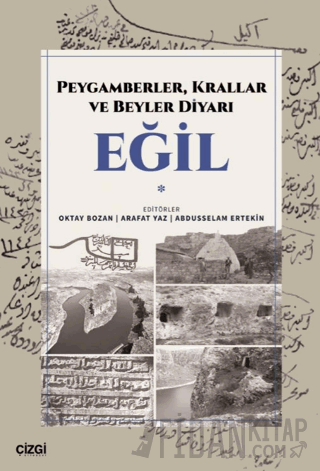 Peygamberler, Krallar ve Beyler Diyarı Eğil Oktay Bozan
