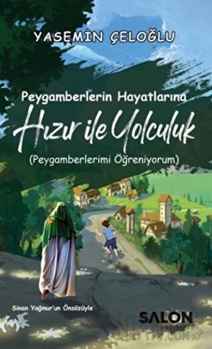 Peygamberlerin Hayatlarına Hızır ile Yolculuk