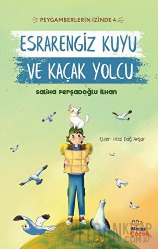Peygamberlerin İzinde 4 / Esrarengiz Kuyu ve Kaçak Yolcu