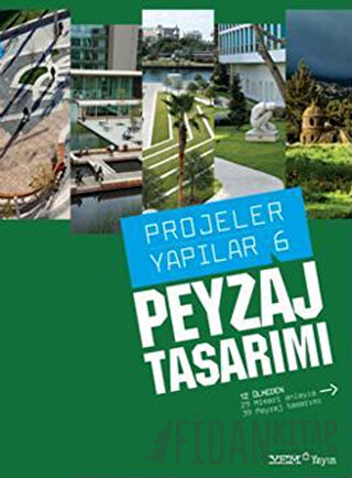 Projeler Yapılar 6: Peyzaj Tasarımı