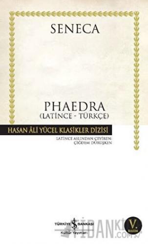 Phaedra (Latince - Türkçe) Lucius Annaeus Seneca